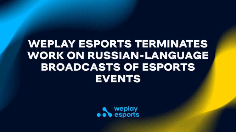 WePlay Esports zawiesza wsparcie dla projektów rosyjskojęzycznych