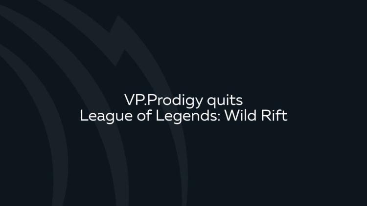 VP.Prodigy odchodzi Wild Rift