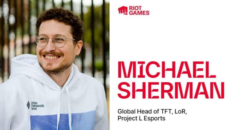 Michael Sherman jest nowym szefem e-sportu w Riot Games