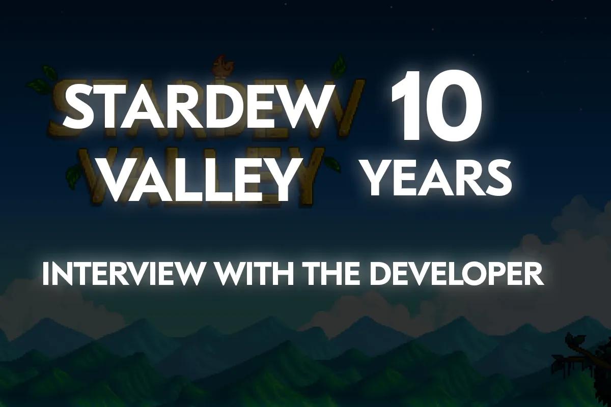 Stardew Valley ma 10 lat: wywiad z twórcą na temat relaksu, natury i oddanej bazy fanów