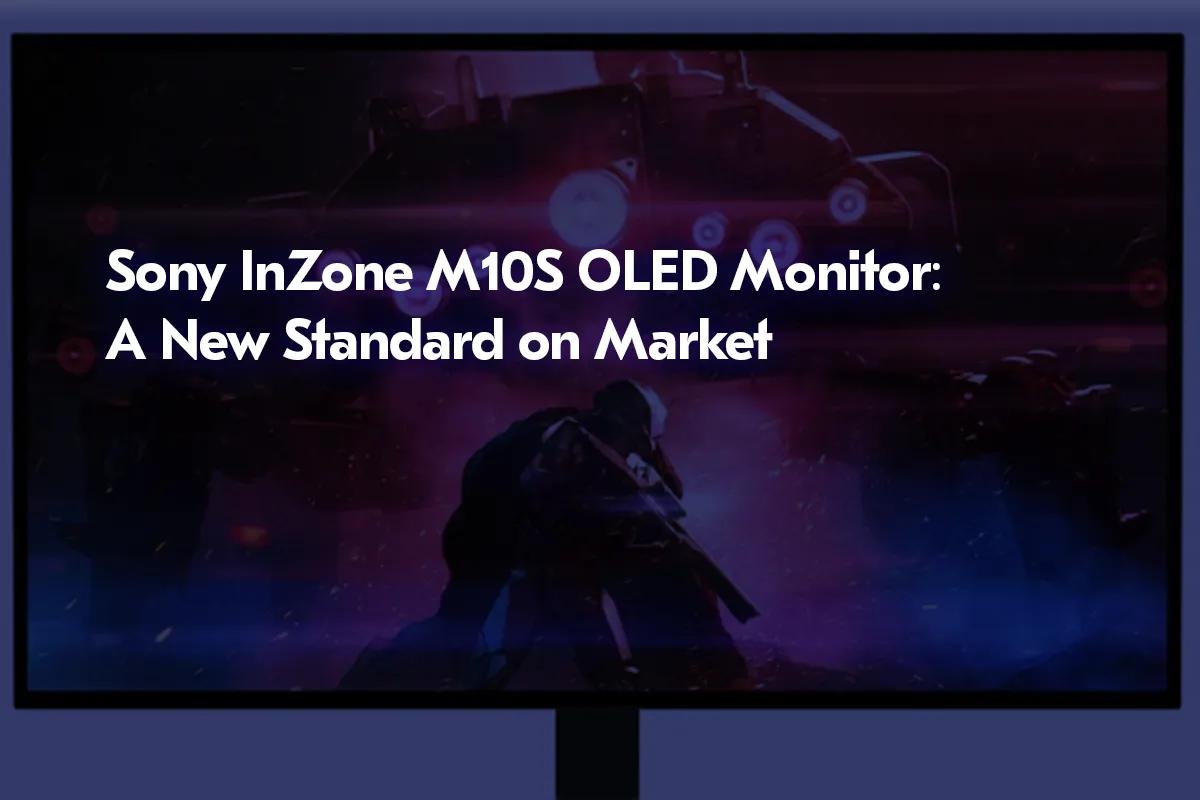 Monitor Sony InZone M10S OLED: Nowy standard na rynku