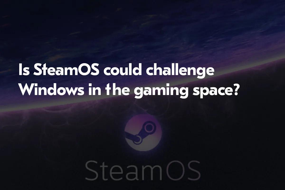 Dlaczego Windows zostanie pokonany przez SteamOS