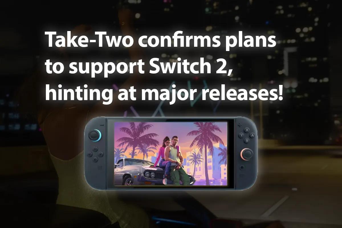 Take-Two "w pełni spodziewa się" wsparcia dla Switch 2