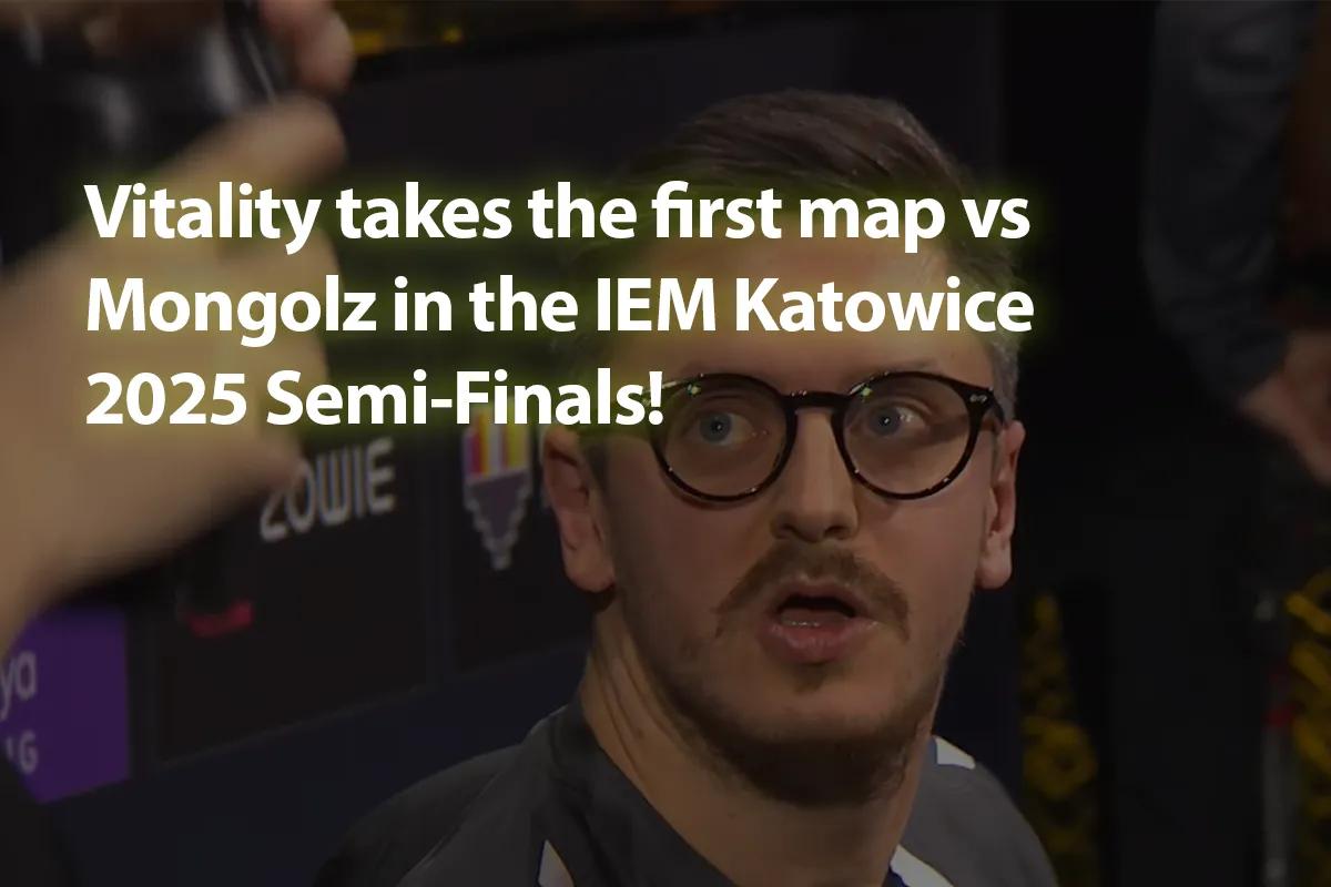 Vitality wygrywa pierwszą mapę z Mongolz w półfinale IEM Katowice 2025