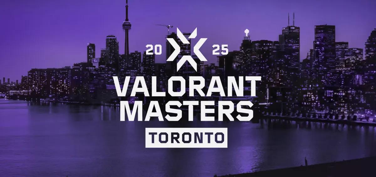Valorant Masters Toronto 2025: Pełny harmonogram, zakwalifikowane drużyny, jak oglądać i nie tylko