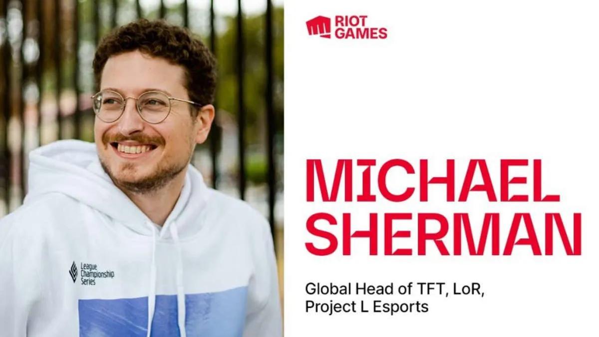 Michael Sherman jest nowym szefem e-sportu w Riot Games